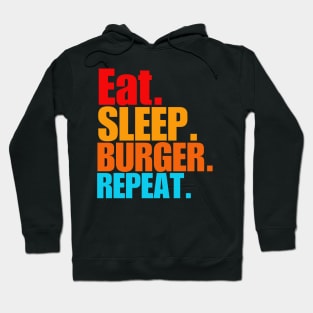 Eat sleep burger repeat Hoodie